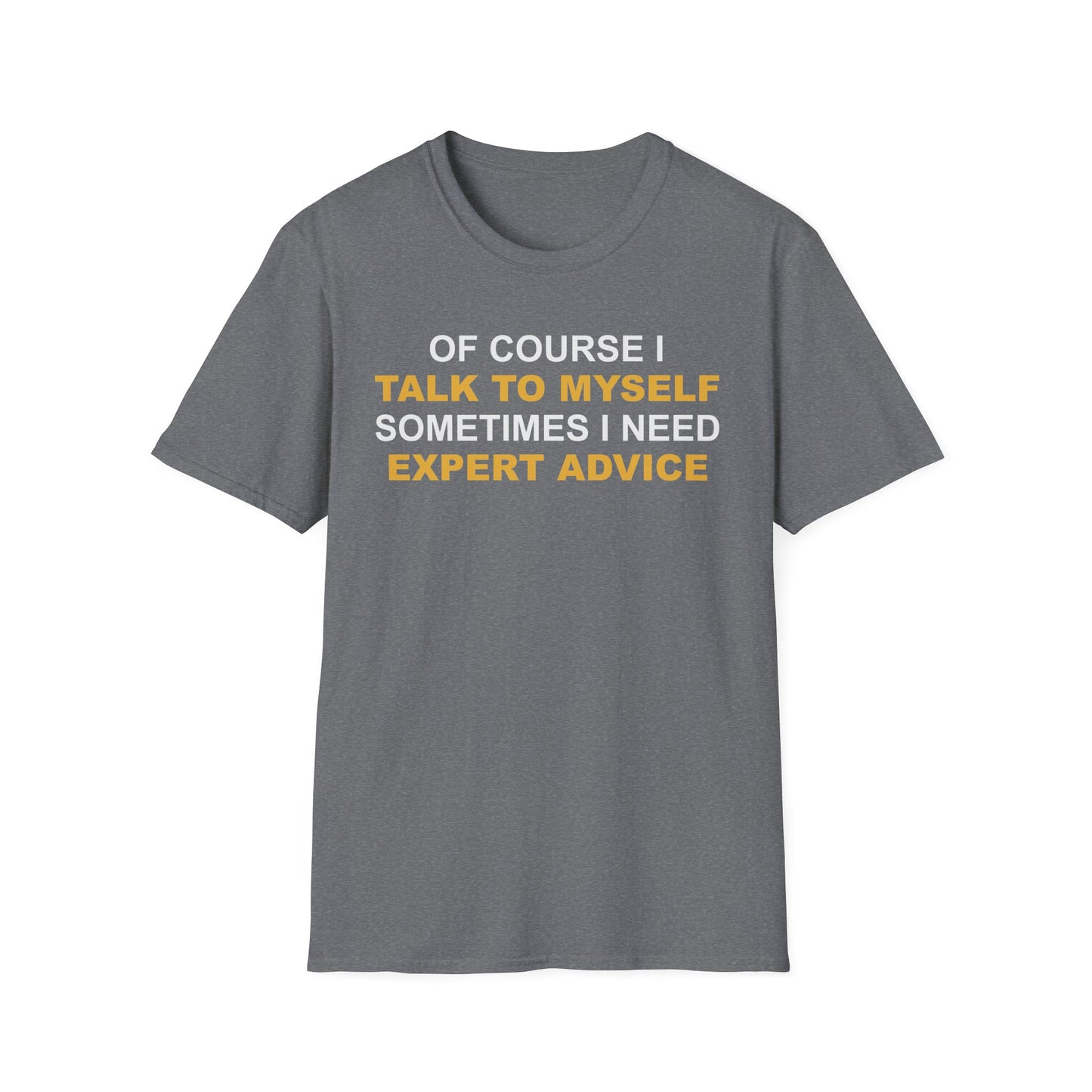 Talk to Myself Funny Quote T-Shirt – Expert Advice Humor