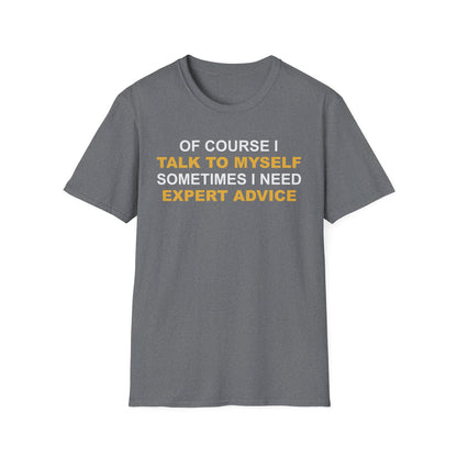 Talk to Myself Funny Quote T-Shirt – Expert Advice Humor
