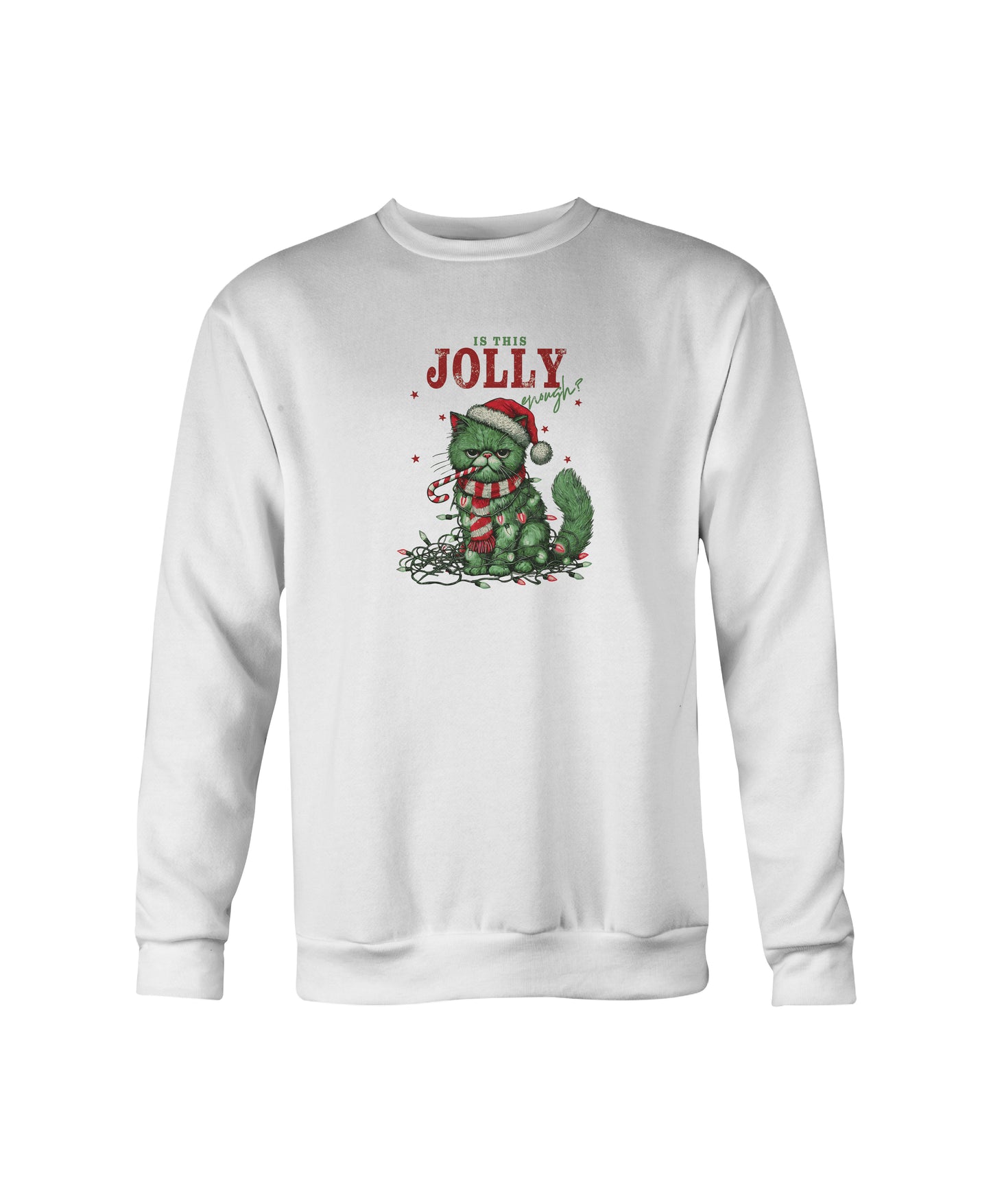 “Is This Jolly Enough?” Grumpy Christmas Cat Crewneck